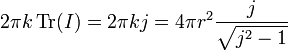 2\pi k \, \text{Tr}(I)=2\pi k j =4\pi r^2\frac{j}{\sqrt{j^2-1}}