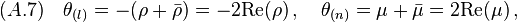 (A.7)\quad \theta_{(l)}=-(\rho+\bar\rho)=-2\text{Re}(\rho)\,,\quad \theta_{(n)}=\mu+\bar\mu=2\text{Re}(\mu)\,,