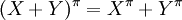 (X+Y)^\pi = X^\pi + Y^\pi\,