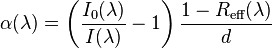 \alpha(\lambda)=\left(\frac{I_0(\lambda)}{I(\lambda)}-1\right)\frac{1-R_\text{eff}(\lambda)}{d}