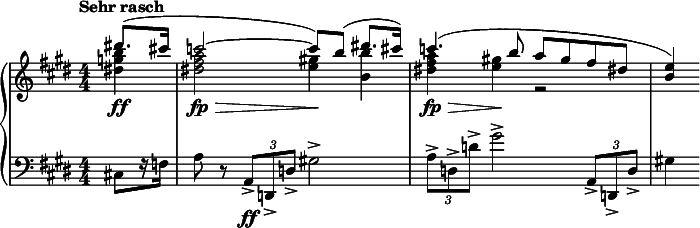  { \new PianoStaff << \new Staff \relative c''' { \clef treble \key e \major \numericTimeSignature \time 4/4 \tempo "Sehr rasch" \partial 4*1 << { dis!8.( cis!16 | c2~ c8) b( dis!8. cis!16) | c4.( b8 a gis fis dis! | <e b>4) } \\ { <b' g dis!>4\ff | <a fis dis!>2\fp\> <gis! e>4\! <b b,> | <a fis dis!>4\fp\> <gis! e>\! r2 | s4 } >> \bar "" } \new Staff \relative c { \clef bass \key e \major \numericTimeSignature \time 4/4 cis!8[ r16 f] | a8 r \times2/3 { a,->\ff d,-> d'-> } gis!2-> | \times 2/3 { a8-> d,-> d'-> } gis2-> \times 2/3 { a,,8-> d,-> d'-> } | gis!4 \bar "" } >> } 