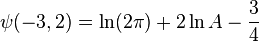 \psi(-3,2)=\ln(2\pi)+2\ln A-\frac34