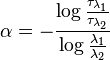 \alpha = - \frac{\log \frac{\tau_{\lambda_1}}{\tau_{\lambda_2}}}{\log \frac{\lambda_1}{\lambda_2}}\,