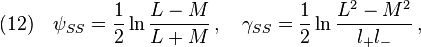 (12)\quad \psi_{SS}=\frac{1}{2}\ln\frac{L-M}{L+M}\,,\quad \gamma_{SS}=\frac{1}{2}\ln\frac{L^2-M^2}{l_+  l_-}\,,