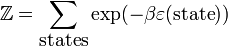 \mathbb{Z} = \sum_\mbox{states} \exp(-\beta \varepsilon(\mbox{state})) 