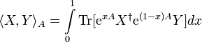  \langle X,Y\rangle_A=\int\limits_0^1 {\rm Tr}[ {\rm e}^{xA} X^\dagger{\rm e}^{(1-x)A}Y]dx