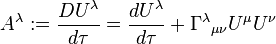 A^\lambda := \frac{DU^\lambda }{d\tau} = \frac{dU^\lambda }{d\tau } + \Gamma^\lambda {}_{\mu \nu}U^\mu U^\nu 