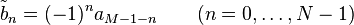 \tilde b_n=(-1)^n a_{M-1-n} \quad \quad (n=0,\dots,N-1) 