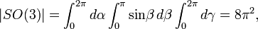 
    |SO(3)| = \int_{0}^{2\pi} d\alpha \int_{0}^{\pi} \sin\!\beta\, d\beta \int_{0}^{2\pi} d\gamma = 8\pi^2,
