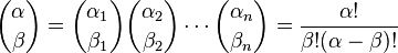 \binom{\alpha}{\beta} = \binom{\alpha_1}{\beta_1}\binom{\alpha_2}{\beta_2}\cdots\binom{\alpha_n}{\beta_n} = \frac{\alpha!}{\beta!(\alpha-\beta)!}