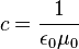  c = \frac{1}{\epsilon_0 \mu_0} 