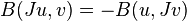 B(Ju, v) = -B(u, Jv)