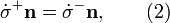 \dot\sigma^+ \textbf{n}=\dot\sigma^- \textbf{n},\qquad  {(2)} 