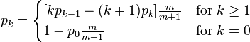 p_k=\begin{cases}[kp_{k-1}-(k+1)p_k]\frac{m}{m+1} & \text{for } k\geq 1 \\1-p_0\frac{m}{m+1} & \text{for } k=0\end{cases}