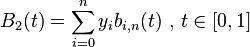 B_2(t) = \sum_{i=0}^{n} y_i b_{i,n}(t) \mbox{ , } t \in [0,1]