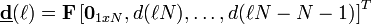 \underline{\mathbf{d}}(\ell) = \mathbf{F}\left[ \mathbf{0}_{1xN}, d(\ell N),\dots,d(\ell N-N-1) \right]^T