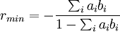 r_{min} = -\frac{\sum_i{a_i b_i}}{1 - \sum_i{a_i b_i}}