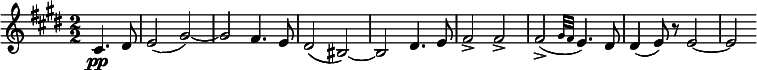  \relative c' { \clef treble \key cis \minor \numericTimeSignature \time 2/2 \partial 2*1 cis4.\pp dis8 | e2( gis~) | gis fis4. e8 | dis2( bis~) | bis dis4. e8 | fis2-> fis-> | fis->( \grace { gis32[ fis] } e4.) dis8 | dis4( e8) r e2~ | e } 