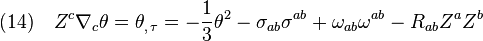 (14)\quad Z^c\nabla_c \theta=\theta_{,\,\tau}=-\frac{1}{3}\theta^2 -\sigma_{ab}\sigma^{ab}+\omega_{ab}\omega^{ab}-R_{ab}Z^a Z^b