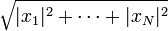  \sqrt{|x_1|^{2}+\cdots + |x_N|^{2}}