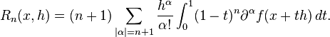 R_n(x,h)= (n+1) \sum_{|\alpha| =n+1}\frac{h^\alpha}{\alpha !}\int_0^1(1-t)^n\partial^\alpha f(x+th)\,dt.