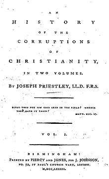 Page reads: "An History of the Corruptions of Christianity, in Two Volumes. By Joseph Priestley, LL.D. F.R.S. Didst thou not sow good seed in thy field? Whence then hath it tares? Matt. XIII. 27. Vol. I. Birmingham: Printed by Piercy and Jones, for J. Johnson, No. 72, St Paul's Church Yard, London. M,Dcc,LXXXII."