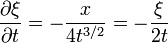 \frac{\partial \xi}{\partial t} = -\frac{x}{4 t^{3/2}} = -\frac{\xi}{2t}