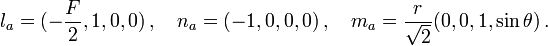 l_a=(-\frac{F}{2},1,0,0)\,,\quad n_a=(-1,0,0,0)\,,\quad m_a=\frac{r}{\sqrt{2}}(0,0,1,\sin\theta)\,.