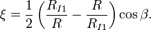 \xi=\frac{1}{2}\left(\frac{R_{I1}}{R}-\frac{R}{R_{I1}}\right)\cos\beta.