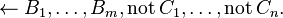 \leftarrow B_{1},\dots,B_{m},\operatorname{not}C_{1},\dots,\operatorname{not} C_{n}.