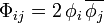 \Phi_{ij}=2\,\phi_i\, \overline{\phi_j}