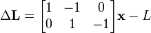 \Delta \mathbf{L} = \begin{bmatrix}1 & -1 & 0\\ 0 & 1 & -1\end{bmatrix} \mathbf{x} - L