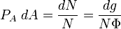 P_A~dA = \frac{dN}{N} = \frac{dg}{N\Phi}