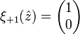 \xi_{+1}(\hat{z}) = \begin{pmatrix}
1\\
0
\end{pmatrix} \,