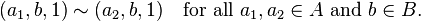  (a_1, b, 1) \sim (a_2, b, 1) \quad\mbox{for all } a_1,a_2 \in A \mbox{ and } b \in B.