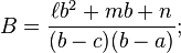 B = \frac{\ell b^2 + mb + n}{(b-c)(b-a)};