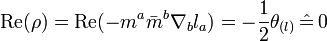 \text{Re}(\rho)=\text{Re}(-m^a \bar{m}^b \nabla_b l_a )=- \frac{1}{2}\theta_{(l)}\,\hat{=}\,0