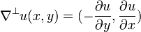 \nabla^\perp u(x,y)=(-\frac{\partial u}{\partial y},\frac{\partial u}{\partial x})