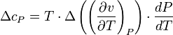 {\Delta c_P  = T \cdot \Delta \left( {\left( {{{\partial v} \over {\partial T}}} \right)_P } \right) \cdot {{dP} \over {dT}}}