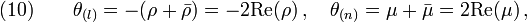 (10)\qquad \theta_{(l)}=-(\rho+\bar\rho)=-2\text{Re}(\rho)\,,\quad \theta_{(n)}=\mu+\bar\mu=2\text{Re}(\mu)\,,