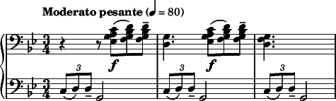  { \new PianoStaff << \new Staff \relative c' { \clef bass \key g \minor \time 3/4 \tempo "Moderato pesante" 4 = 80 r4 r8 <c a g ees>(\f <d bes g f>) <d bes g f>-- | <g, d>4. <c a g ees>8(\f <d bes g f>) <d bes g f>-- | <g, f d>4. s } \new Staff \relative c { \clef bass \key g \minor \time 3/4 \times 2/3 { c8( d) d-- } g,2 | \times 2/3 { c8( d) d-- } g,2 | \times 2/3 { c8( d) d-- } g,2 } >> } 