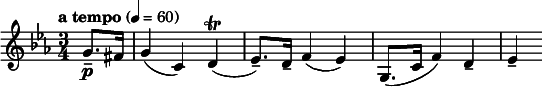 
  \relative c'' { \clef treble \time 3/4 \key c \minor \tempo "a tempo" 4 = 60 \partial 8*2 g8.--\p fis16 | g4( c,) d\trill( | ees8.--) d16-- f4( ees) | g,8.( c16 f4) d-- | ees-- }
